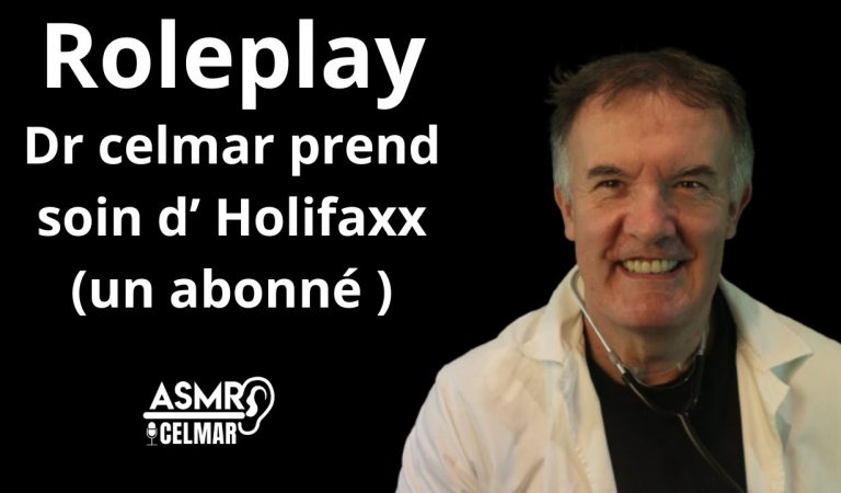 Roleplay Dr celmar rencontre Holifaxx (un abonné ) Asmr