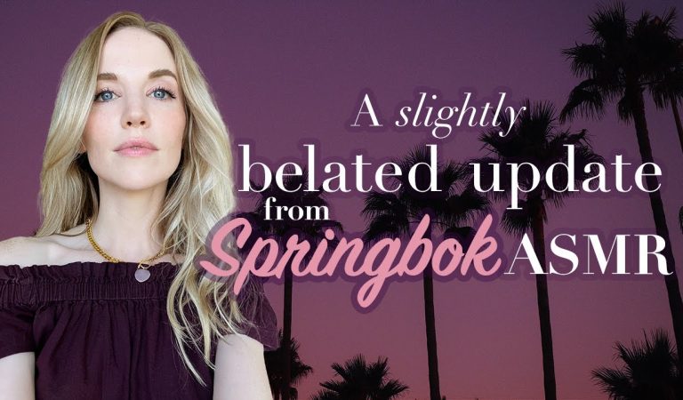 A Softly Spoken « Slightly » Belated Update from Springbok ASMR