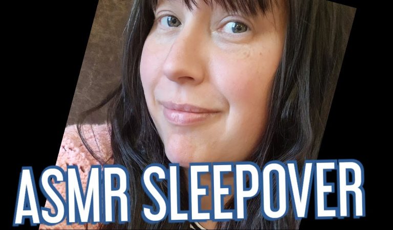 ASMR Sleepover – Relaxing Pamper Time with your Bestie !